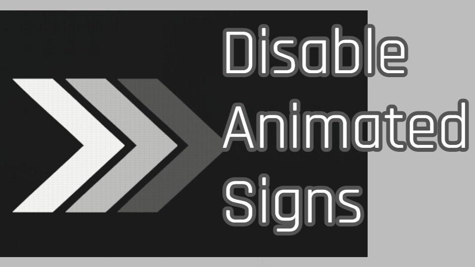 Disable Animated Signs